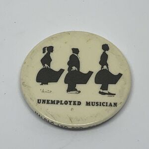 Vintage Unemployed Musician Pinback Button Pin